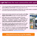 MYTH: Light Rail links the most communities with rapid transit; Reality: Bus Rapid Transit is also effective at linking town centres.